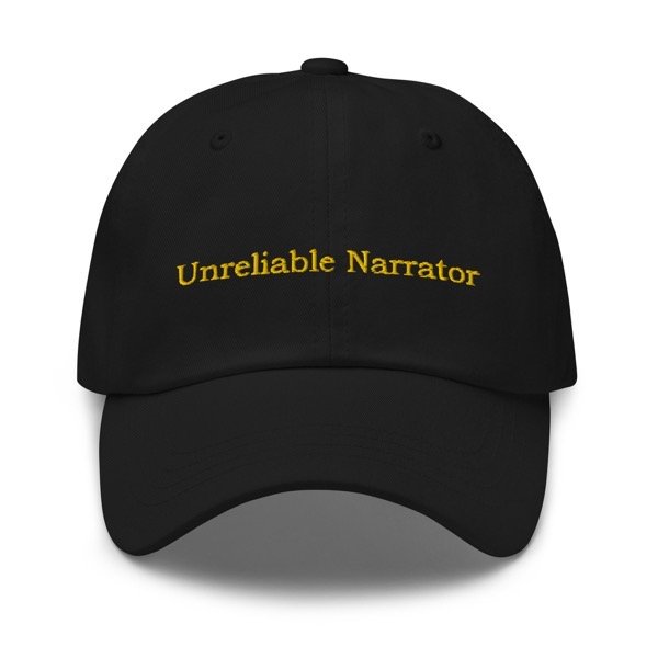 unreliable-narrator_classic-dad-hat-black-front-6476c3c1ead61-1044458673.jpg Unreliable narrator_classic dad hat black front 6476c3c1ead61 1044458673.